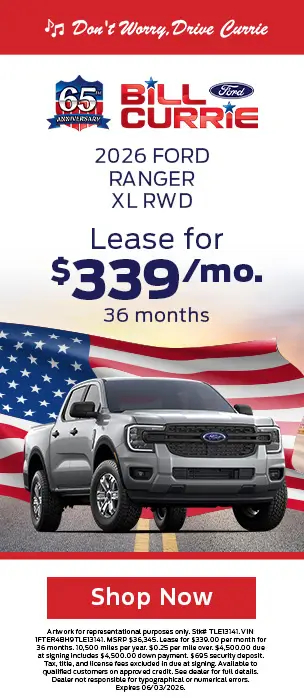Bill Currie Ford 65th Anniversary. 2026 Ford Ranger XL RWD lease for $339 per month for 36 months.