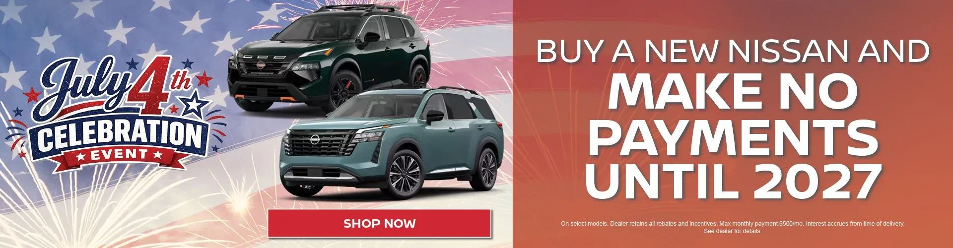 Nissan of Cape Coral July 4th offer: buy a new Nissan and make no payments until 2027.