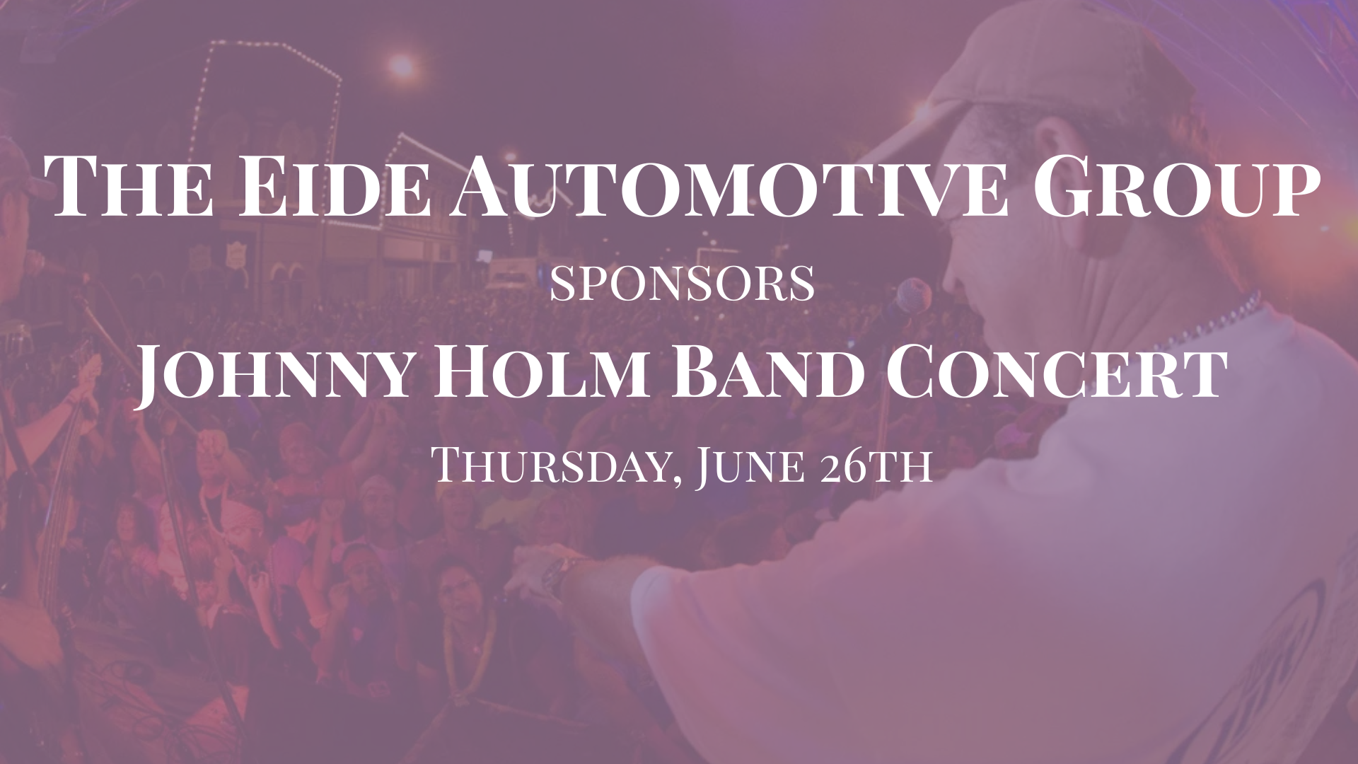 The Eide Automotive Group sponsors Johnny Holm Band Concert