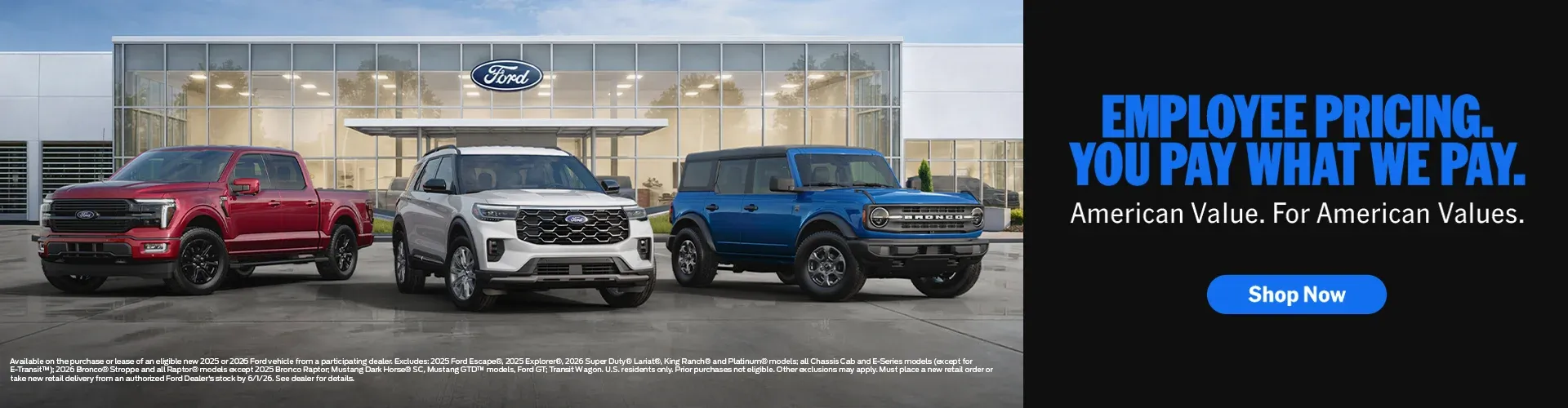 Ford Employee Pricing. You pay what we pay. American Value. For American Values.