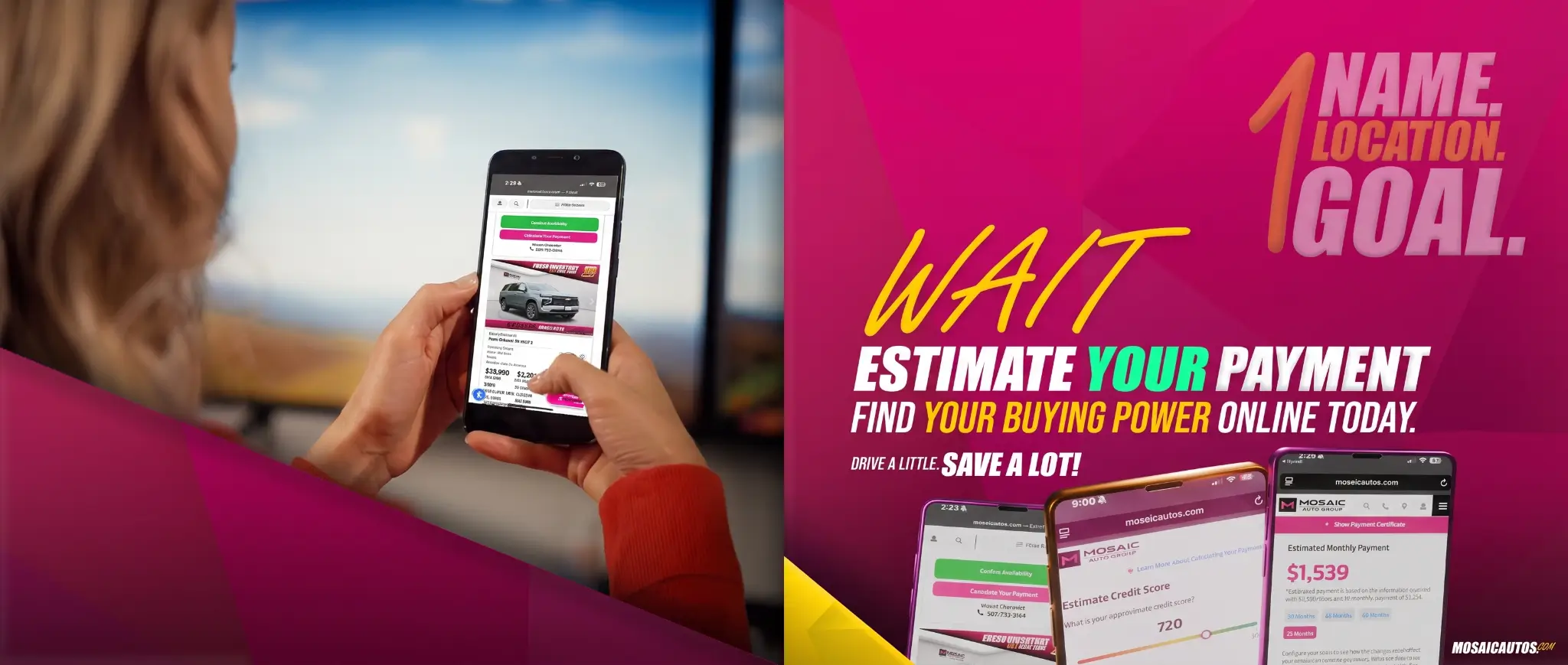 Wait — estimate your payment. Find your buying power online today at Mosaic Auto Group.