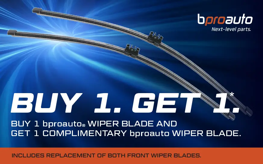 Coupon for BUY 1. GET 1. BUY 1 bproauto• WIPER BLADE AND GET 1 COMPLIMENTARY bproauto WIPER BLADE.