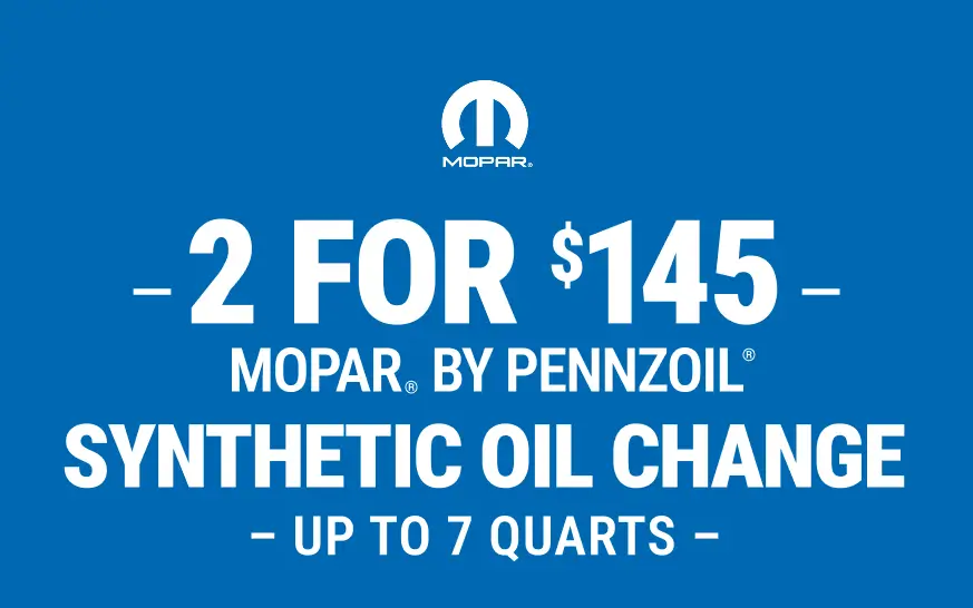 Coupon for 2 For $145 MOPAR. BY PENNZOIL® SYNTHETIC OIL CHANGE