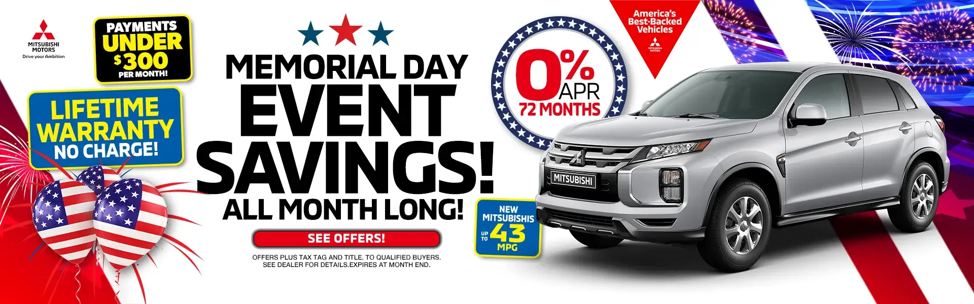Memorial Day Event Savings all month long with 0 percent APR financing and payments under $300 per month.
