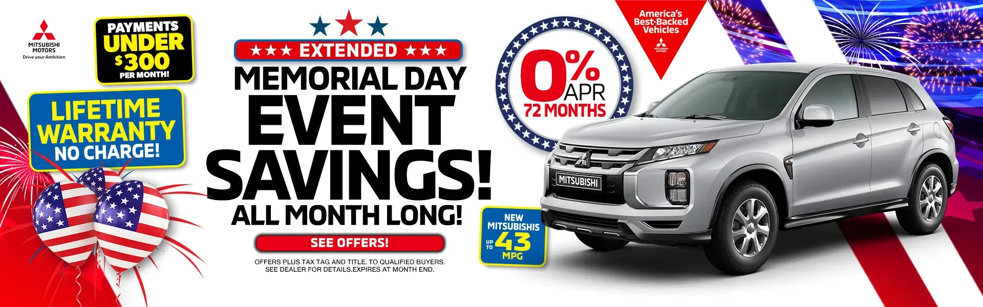 Memorial Day Event Savings all month long with 0 percent APR financing and payments under $300 per month.