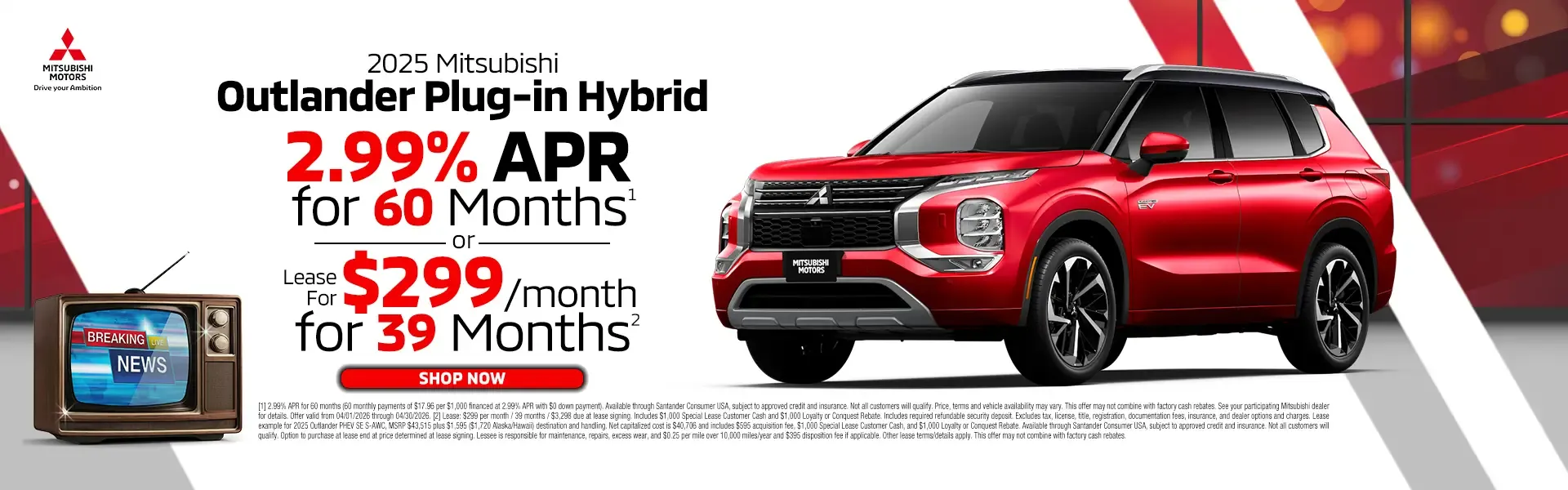 2025 Mitsubishi Outlander Plug-in Hybrid 2.99 percent for 60 months or lease for 299 dollars a month for 39 months