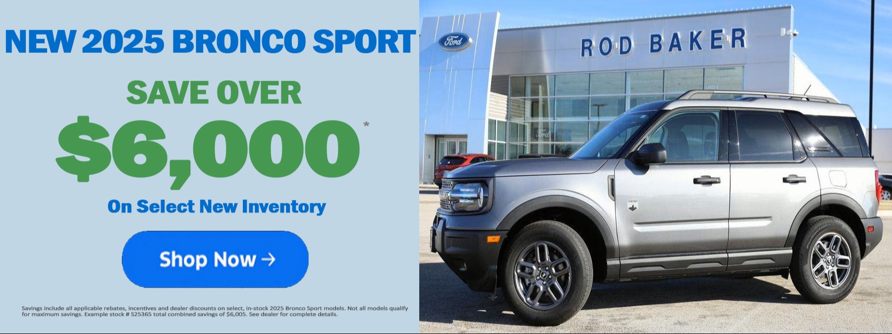 Save over $6,000 on Select New 2025 Bronco Sport Models