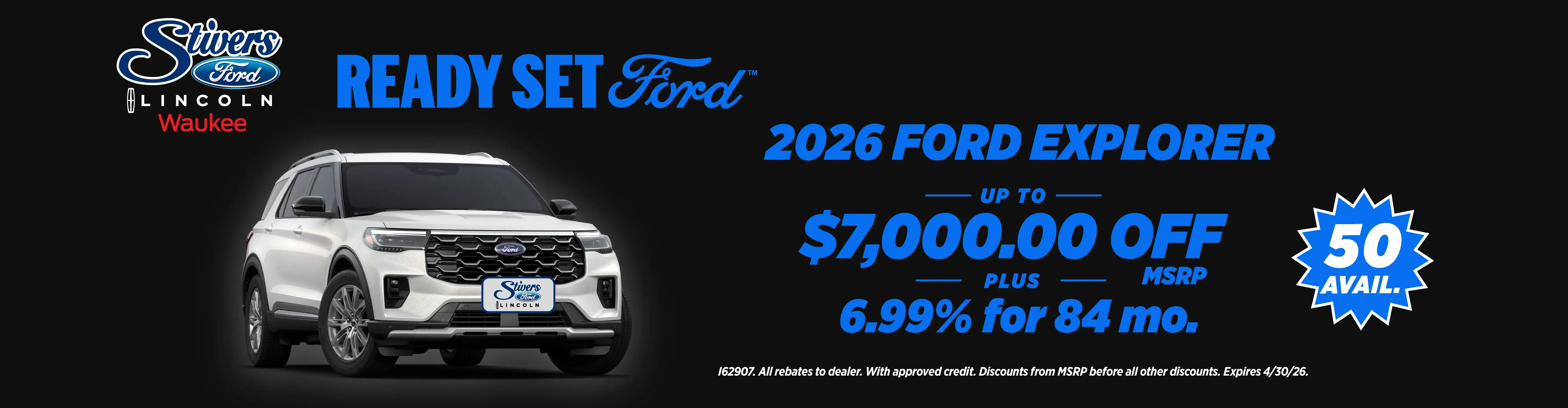 2026 Ford Explorer up to 7000 dollars off plus 6.99 percent for 84 months with 50 available at Stivers Ford Lincoln Waukee