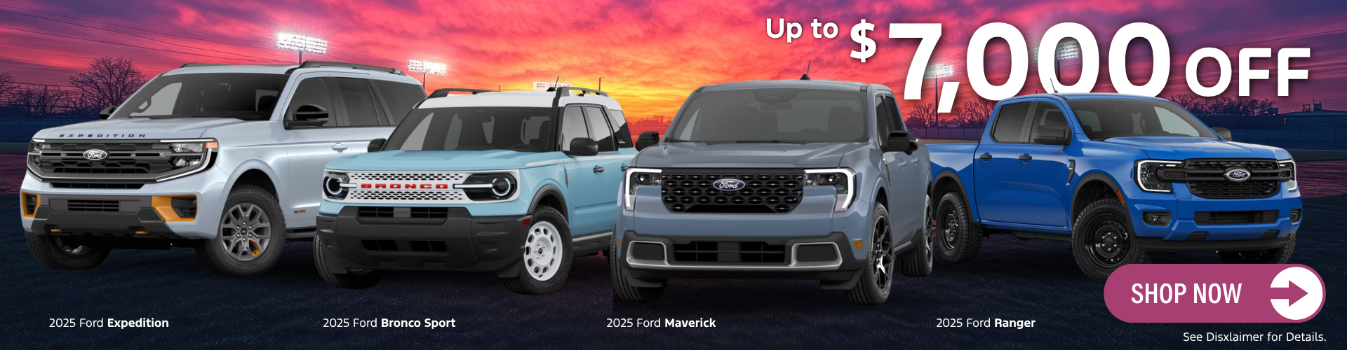 Get the best deals near you on New Expedition, New Bronco Sport, New Maverick and New Ranger.