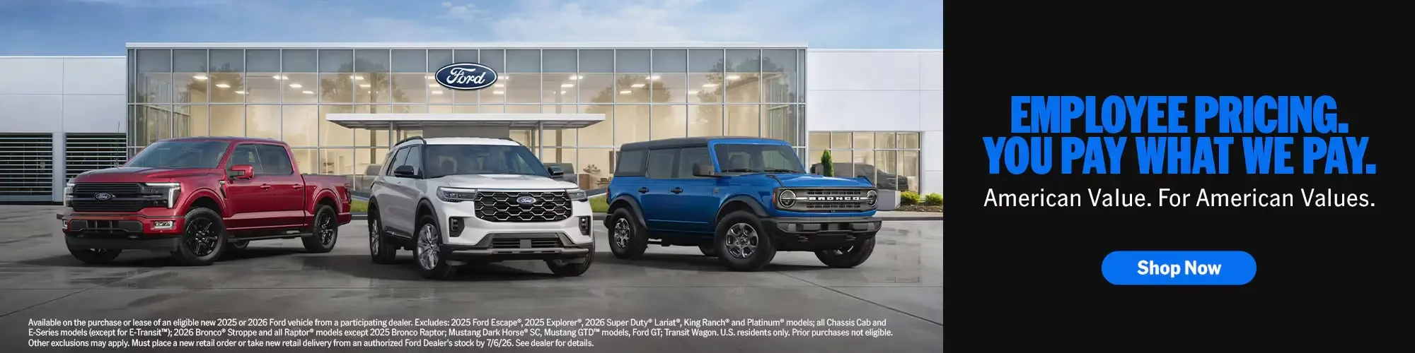 Ford Employee Pricing. You pay what we pay. American Value. For American Values.